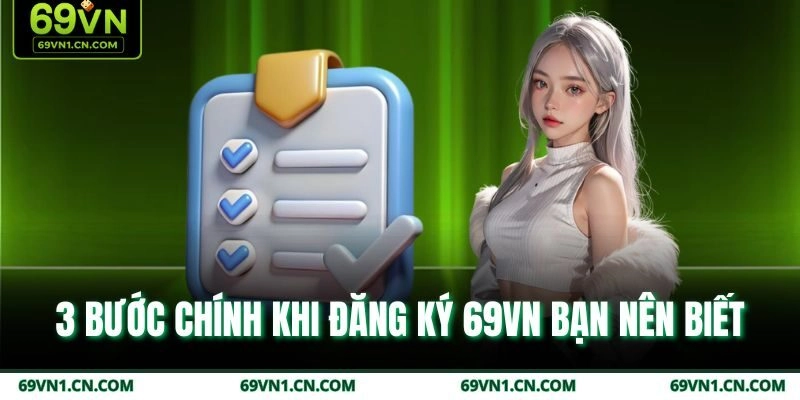 3 bước chính khi đăng ký 69VN bạn nên biết 3 bước chính khi đăng ký 69VN bạn nên biết