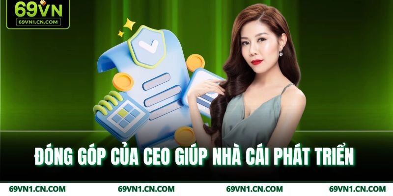Đóng góp của CEO giúp nhà cái phát triển 