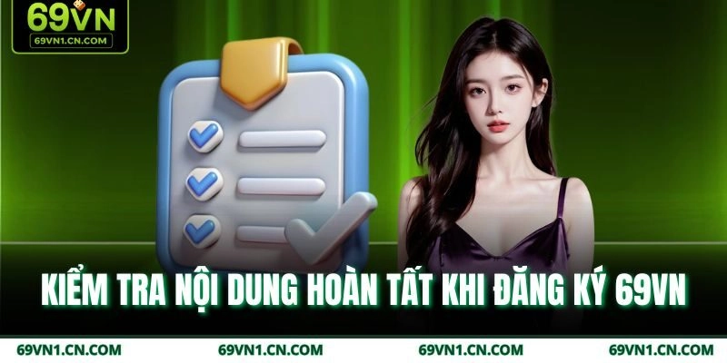 Kiểm tra nội dung hoàn tất khi đăng ký 69VN