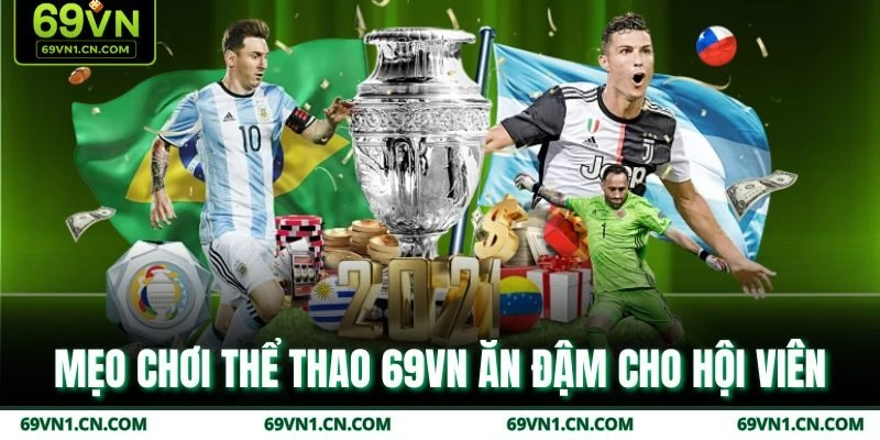 Mẹo chơi thể thao 69VN ăn đậm cho hội viên Mẹo chơi thể thao 69VN ăn đậm cho hội viên