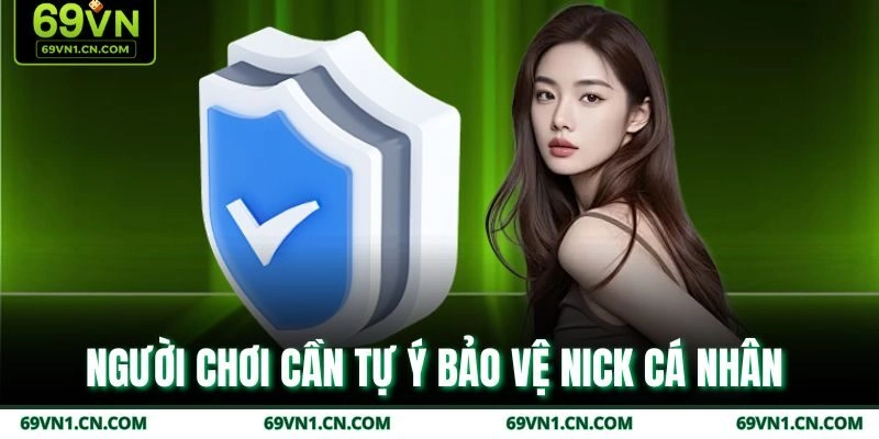 Người chơi cần tự ý bảo vệ nick cá nhân 