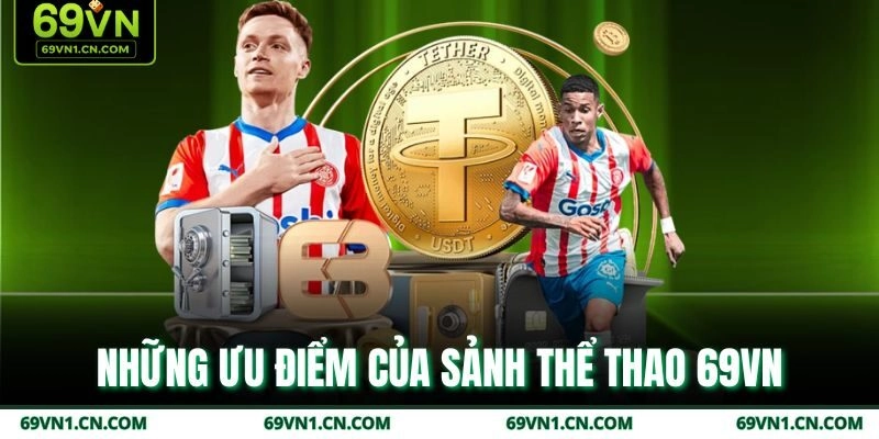 Những ưu điểm của sảnh thể thao 69VN Những ưu điểm của sảnh thể thao 69VN