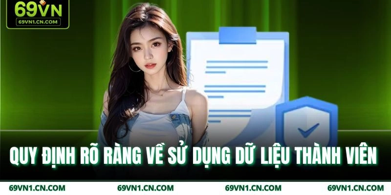 Quy định rõ ràng về sử dụng dữ liệu thành viên Quy định rõ ràng về sử dụng dữ liệu thành viên